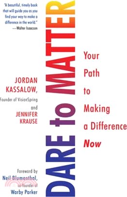 Dare to Matter ― Your Path to Making a Difference Now