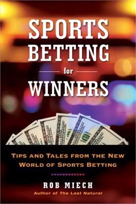 Sports Betting for Winners ― Tips and Tales from the New World of Sports Betting