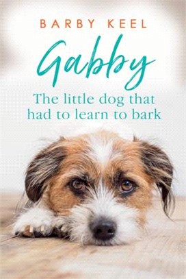 Gabby ― The Little Dog That Had to Learn to Bark