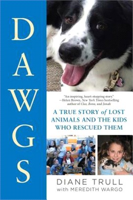 Dawgs ― A True Story of Lost Animals and the Kids Who Rescued Them