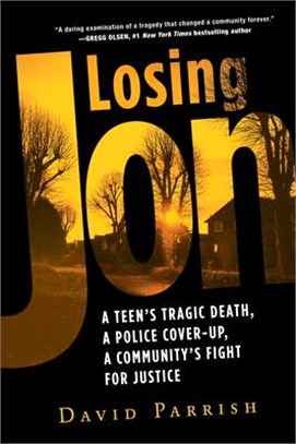 Losing Jon ― A Teen's Tragic Death, a Police Cover-up, a Community's Fight for Justice