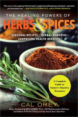 The Healing Powers of Herbs and Spices ― A Complete Guide to Natures Timeless Treasures