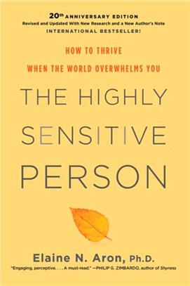 The Highly Sensitive Person：How To Thrive When The World Overwhelms You