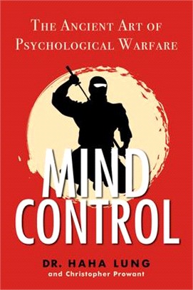 Mind Control ― The Ancient Art of Psychological Warfare