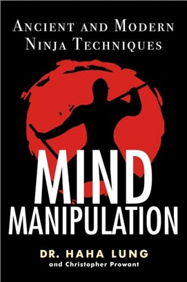 Mind Manipulation：Ancient and Modern Ninja Techniques