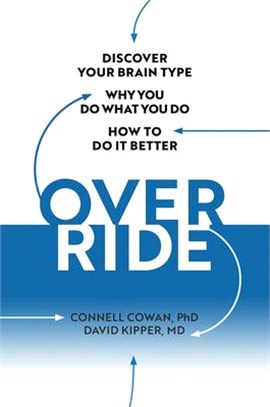 Override: Discover Your Brain Type, Why You Do What You Do, and How to Do It Better