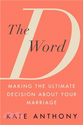 The D Word：Making the Ultimate Decision About Your Marriage