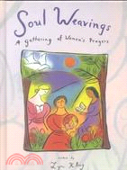 Soul Weaving ─ A Gathering of Women's Prayers