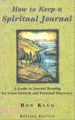 How to Keep a Spiritual Journal：A Guide to Journal Keeping for Inner Growth and Personal Discovery