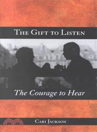 The Gift to Listen, the Courage to Hear