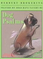 Dog Psalms: Prayers My Dogs Have Taught Me