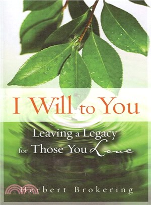I Will to You ― Leaving a Legacy for Those You Love