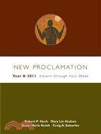 New Proclamation: Year A, 2010-2011 Advent Through Holy Week