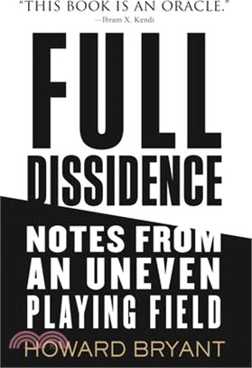 Full Dissidence ― Notes from an Uneven Playing Field