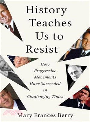History teaches us to resist :how progressive movements have succeeded in challenging times /