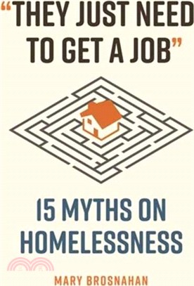 They Just Need to Get a Job：15 Myths on Homelessness