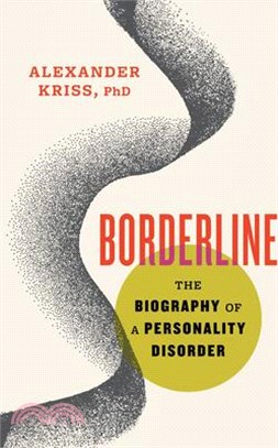 Borderline: The Biography of a Personality Disorder