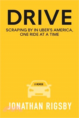 Drive: Scraping by in Uber's America, One Ride at a Time