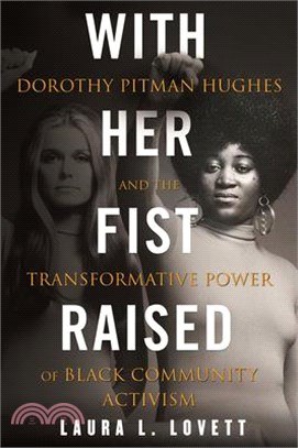 With Her Fist Raised ― Dorothy Pitman Hughes and the Transformative Power of Black Community Activism