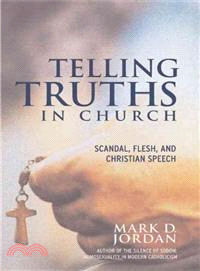 Telling Truths in Church—Scandal, Flesh, and Christian Speech