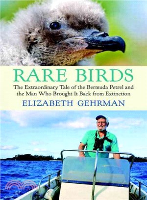 Rare Birds ― The Extraordinary Tale of the Bermuda Petrel and the Man Who Brought It Back from Extinction