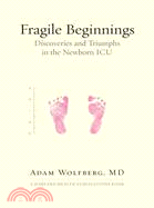 Fragile Beginnings ─ Discoveries and Triumphs in the Newborn ICU