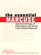 The Essential Marcuse ─ Selected Writings of Philosopher and Social Critic Herbert Marcuse