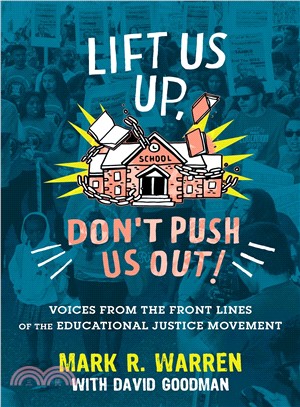 Lift Us Up, Don't Push Us Out! ― Voices from the Front Lines of the Educational Justice Movement