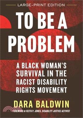 To Be a Problem: A Black Woman's Survival in the Racist Disability Rights Movement