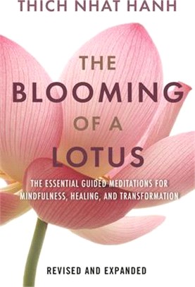 The Blooming of a Lotus Revised & Expanded: Essential Guided Meditations for Mindfulness, Healing, and Transformation