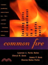 Common Fire ─ Leading Lives of Commitment in a Complex World