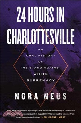 24 Hours in Charlottesville：An Oral History of the Stand Against White Supremacy