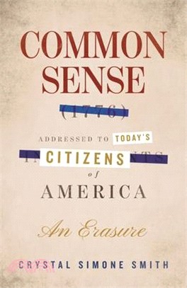 Common Sense (1776), Addressed to Today's Citizens of America: An Erasure