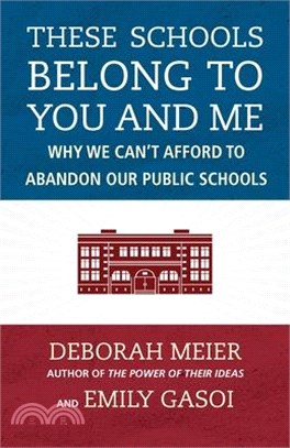 These Schools Belong to You and Me ─ Why We Can't Afford to Abandon Our Public Schools