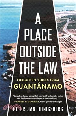 A Place Outside the Law ― Forgotten Voices from Guantanamo