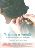 Weaving a Family: Untangling Race And Adoption