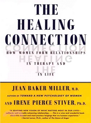 The Healing Connection: How Women Form Relationships in Therapy and in Life