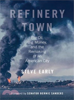 Refinery Town ─ Big Oil, Big Money, and the Remaking of an American City