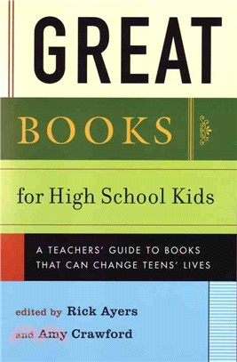 Great Books for High School Kids ─ A Teachers' Guide to Books That Can Change Teens' Lives