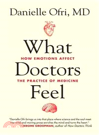 What Doctors Feel ─ How Emotions Affect the Practice of Medicine