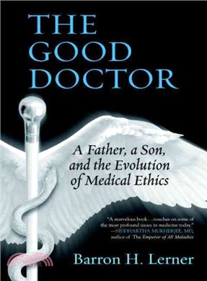 The Good Doctor ─ A Father, a Son, and the Evolution of Medical Ethics