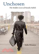 Unchosen: The Hidden Lives Of Hasidic Rebels