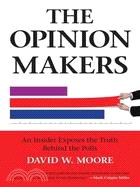 The Opinion Makers: An Insider Exposes the Truth Behind the Polls