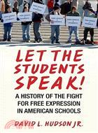 Let the Students Speak! ─ A History of the Fight for Free Expression in American Schools