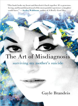 The art of misdiagnosis :a memoir /