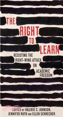 The Right To Learn：Resisting the Right-wing Attack on Academic Freedom