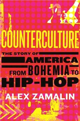 Counterculture：The Story of America from Bohemia to Hip-Hop