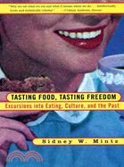 Tasting Food, Tasting Freedom: Excursions into Eating, Culture, and the Past