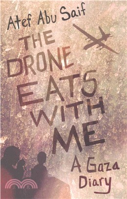 The Drone Eats With Me ─ A Gaza Diary