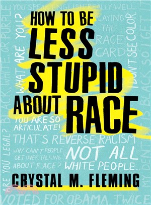 How to Be Less Stupid About Race ― On Racism, White Supremacy, and the Racial Divide